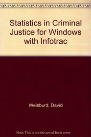 Statistics in Criminal Justice for Windows (with InfoTrac)