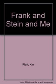 Frank and Stein and Me