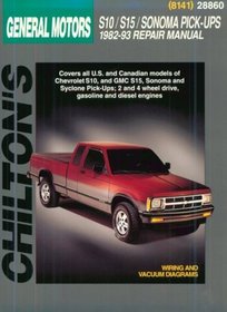 Chevrolet S10, S15, Sonoma, and Pick-ups, 1982-93 (Chilton's Total Car Care Repair Manual)