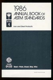 1986 Annual Book of ASTM Standards: Section 1: Iron and Steel Products: Volume 01.03 Steel-Plate, Sheet, Strip, Wire
