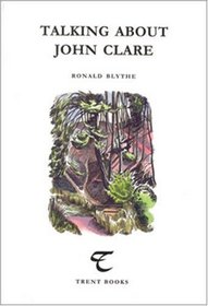Talking About John Clare (Trent Essays)