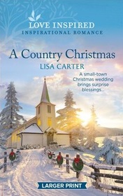 A Country Christmas (Love Inspired, No 1535) (Larger Print)