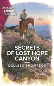Secrets of Lost Hope Canyon (Lost Legacy, Bk 3) (Harlequin Romantic Suspense, No 2237)