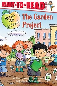 The Garden Project (Robin Hill School) (Ready to Read, Level 1)