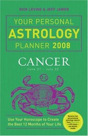 Your Personal Astrology Planner 2008: Cancer (Your Personal Astrology Planner)