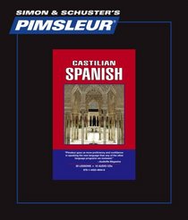 Castilian Spanish, Comprehensive: Learn to Speak and Understand Castilian Spanish with Pimsleur Language Programs (Simon & Schuster's Pimsleur)