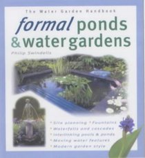 Formal Ponds and Watergardens (The Water Garden Handbook)