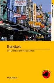 Bangkok: Place, Practice and Representation (Asia's Global Cities)