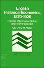 English Historical Economics, 1870-1926 : The Rise of Economic History and Neomercantilism (Historical Perspectives on Modern Economics)