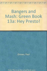 Bangers and Mash: Green Book 13a: Hey Presto!