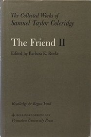 The Collected Works of Samuel Taylor Coleridge, Volume 4 : The Friend