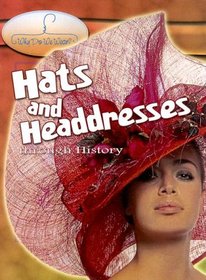 Hats And Headdresses Through History (Why Do We Wear?)