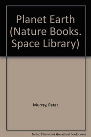 Planet Earth (Nature Books. Space Library)