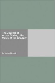 The Journal of Arthur Stirling : the Valley of the Shadow