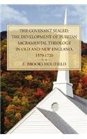 The Covenant Sealed: The Development of Puritan Sacramental Theology in Old and New England, 1570-1720