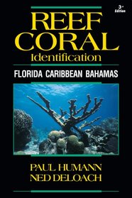 Reef Coral Identification: Florida, Caribbean, Bahamas 3rd Edition (Reef Set)