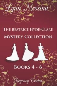 The Beatrice Hyde-Clare Mystery Collection, Books 4 - 6