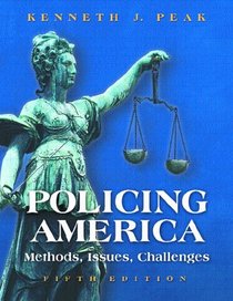 Policing America: Methods, Issues, Challenges (5th Edition)