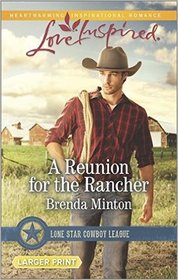 A Reunion for the Rancher (Lone Star Cowboy League, Bk 1) (Love Inspired, No 949) (Larger Print)