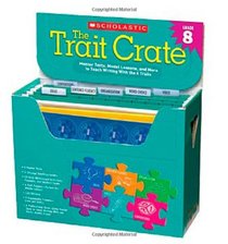 The Trait Crate Grade 8: Mentor Texts, Model Lessons, and More to Teach Writing With the 6 Traits