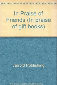 In Praise of Friends (