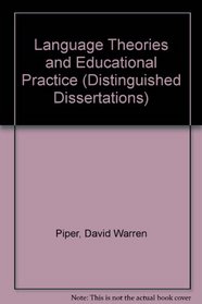 Language Theories and Educational Practice (Distinguished Dissertations)