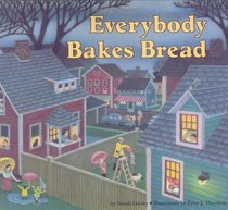 Everybody Bakes Bread (Carolrhoda Picture Books)