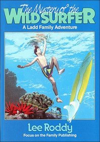The Mystery of the Wild Surfer (Ladd Family Adventure Series, No 6)