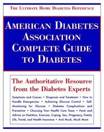 American Diabetes Association Complete Guide to Diabetes : The Ultimate Home Diabetes Reference