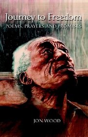 Journey to Freedom: Poems, Prayers and Promises
