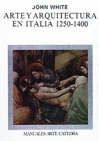Arte y arquitectura en Italia, 1250-1400/ Art and Architecture of Italy 1250-1400 (Spanish Edition)