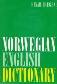 Norwegian-English Dictionary : A Pronouncing and Translating Dictionary of Modern Norwegian (Bokmal and Nynorsk) with a Historical and Grammatical Introduction