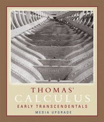Thomas' Calculus, Early Transcendentals, Media Upgrade, Part One (11th Edition) (Thomas Series)