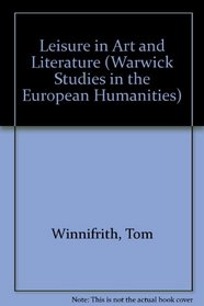 Leisure in Art and Literature (Warwick Studies in the European Humanities)