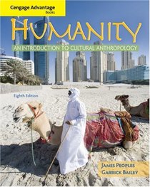 Cengage Advantage Books: Humanity: An Introduction to Cultural Anthropology (Cengage Advantage Books)