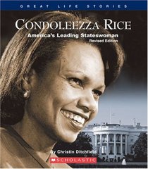 Condoleezza Rice: America's Leading Stateswoman (Great Life Stories)