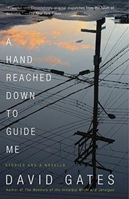 A Hand Reached Down to Guide Me: Stories and a Novella (Vintage Contemporaries)