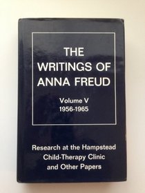 Research at the Hampstead Child-Therapy Clinic and Other Papers: 1956-1965 (Writings of Anna Freud, Vol 5)
