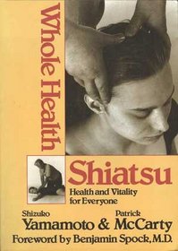 Whole Health Shiatsu: Health and Vitality for Everyone