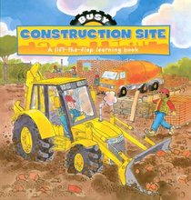Busy Day at the Construction Site: A Lift-the-flap Learning Book (Busy Books)