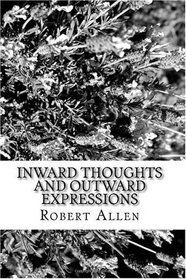 Inward Thoughts and Outward Expressions (Volume 1)