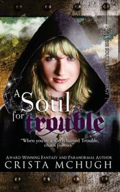 A Soul For Trouble: The Soulbearer Trilogy (Volume 1)