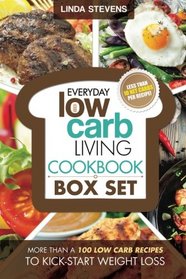 Low Carb Living Cookbook Box Set: Low Carb Recipes for Breakfast, Lunch, Dinner, Snacks, Desserts And Slow Cooker
