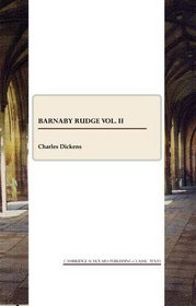 Barnaby Rudge: a tale of the Riots of 'eighty vol. II (v. 2)