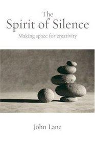 The Spirit of Silence: Making Space for Creativity