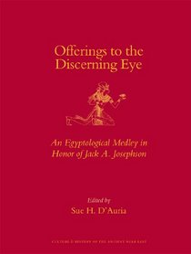 Offerings to the Discerning Eye (Culture and History of the Ancient Near East)