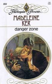Danger Zone (Harlequin Presents, No 884)
