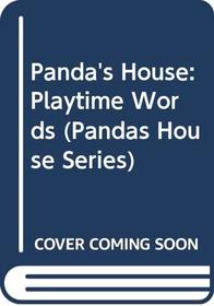 Panda's House: Playtime Words (Pandas House Series)