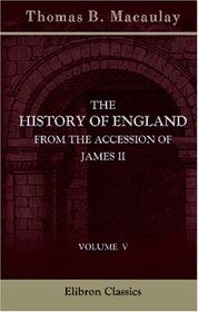 The History of England from the Accession of James II: Volume 5