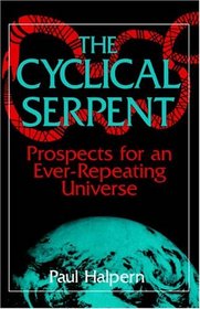 The Cyclical Serpent: Prospects For An Ever-repeating Universe